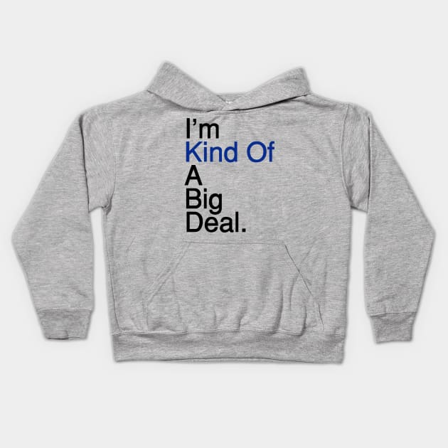 Kind of a Big Deal Kids Hoodie by fiddleandtwitch